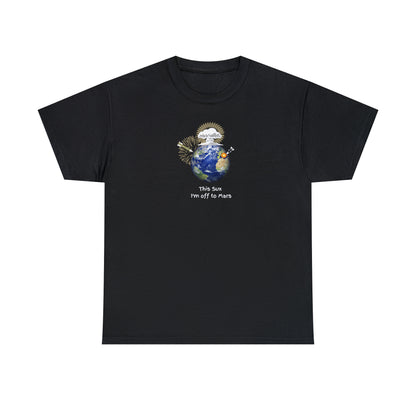 Unisex Heavy Cotton Tee - This Sux I'm off to Mars