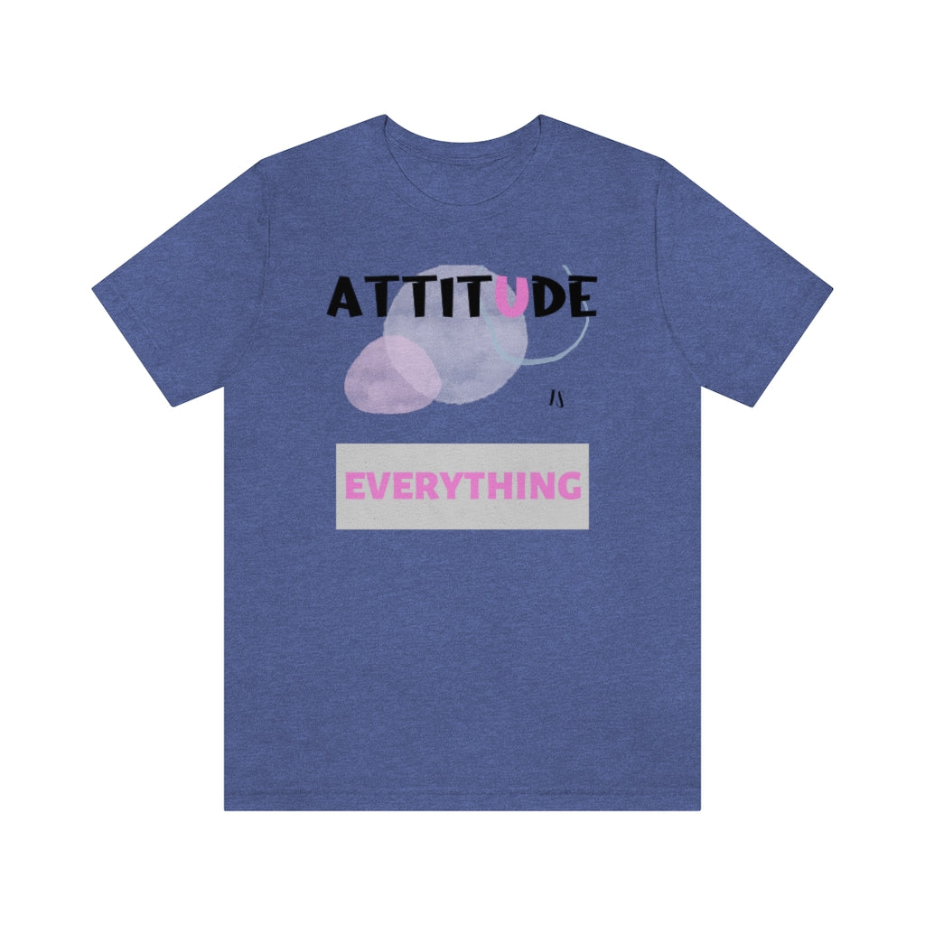Attitude Is Everything Tee