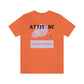 Attitude Is Everything Tee