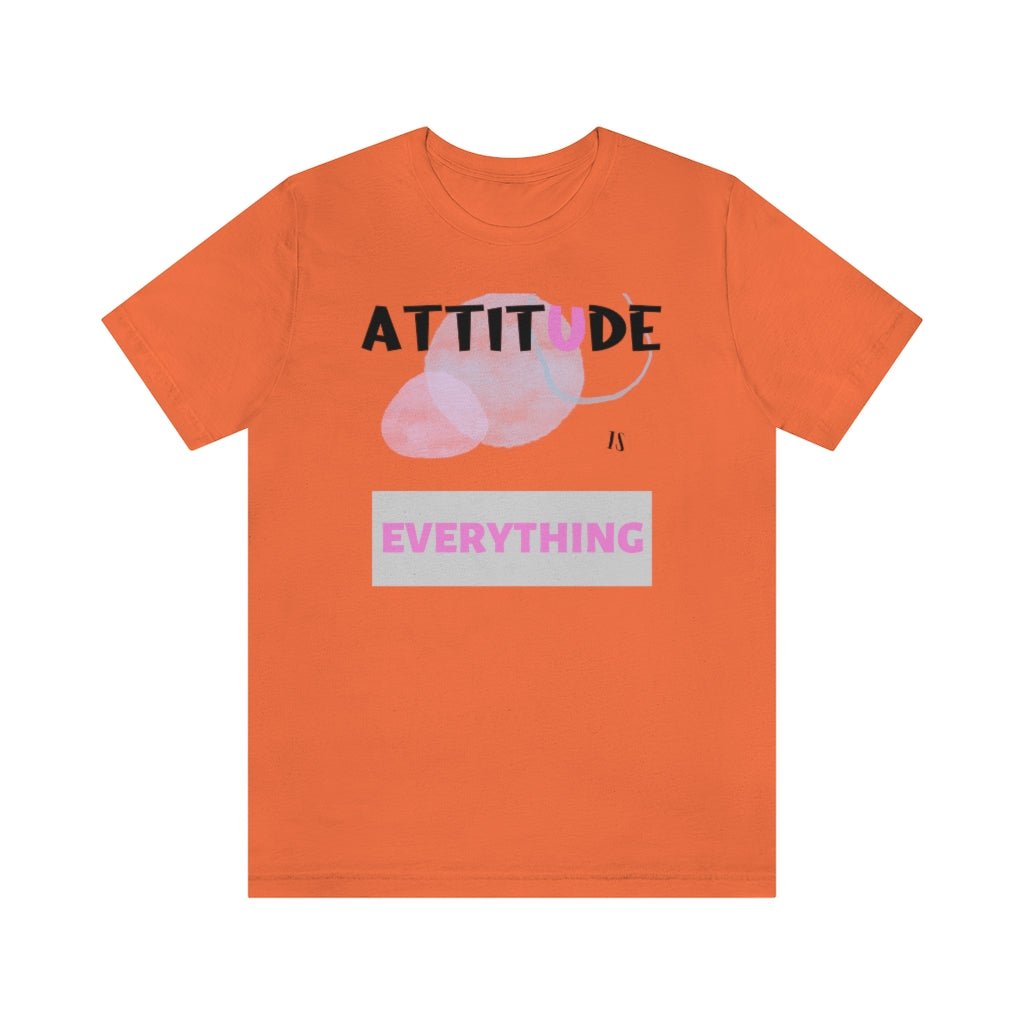 Attitude Is Everything Tee