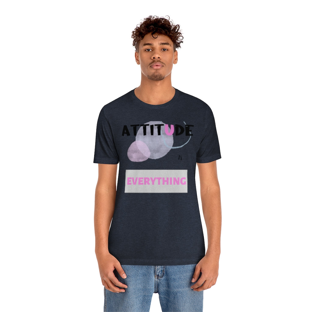 Attitude Is Everything Tee