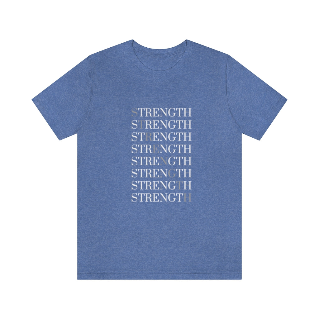 Strength. Unisex Jersey Short Sleeve Tee