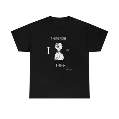 Therefore I Am, I Think. Unisex Heavy Cotton Tee