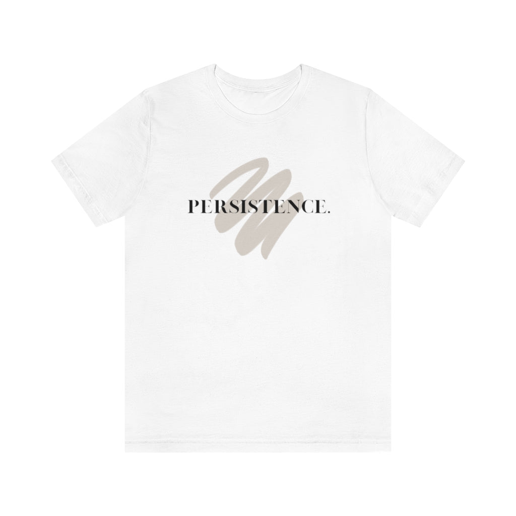 Persistence. Unisex Jersey Short Sleeve Tee