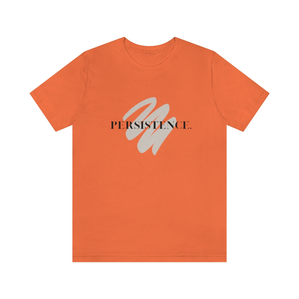 Persistence. Unisex Jersey Short Sleeve Tee